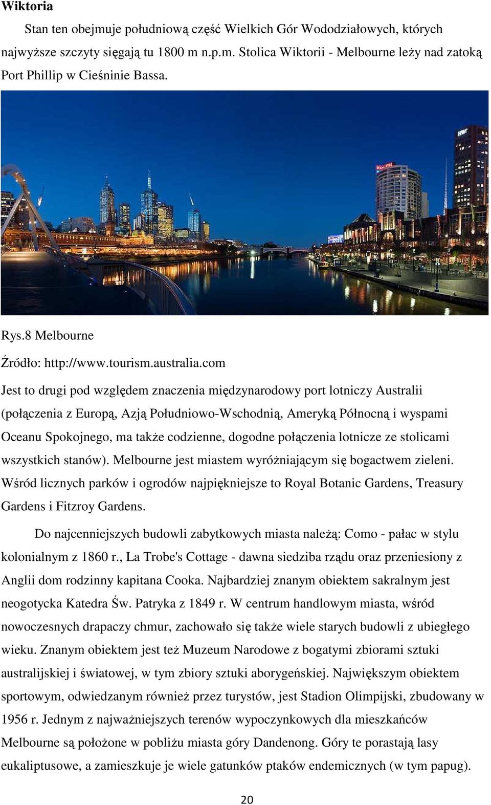 com Jest to drugi pod względem znaczenia międzynarodowy port lotniczy Australii (połączenia z Europą, Azją Południowo-Wschodnią, Ameryką Północną i wyspami Oceanu Spokojnego, ma takŝe codzienne,