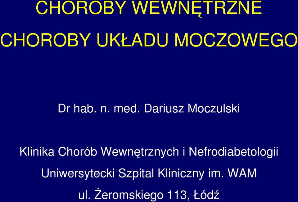 Dariusz Moczulski Klinika Chorób Wewnętrznych i