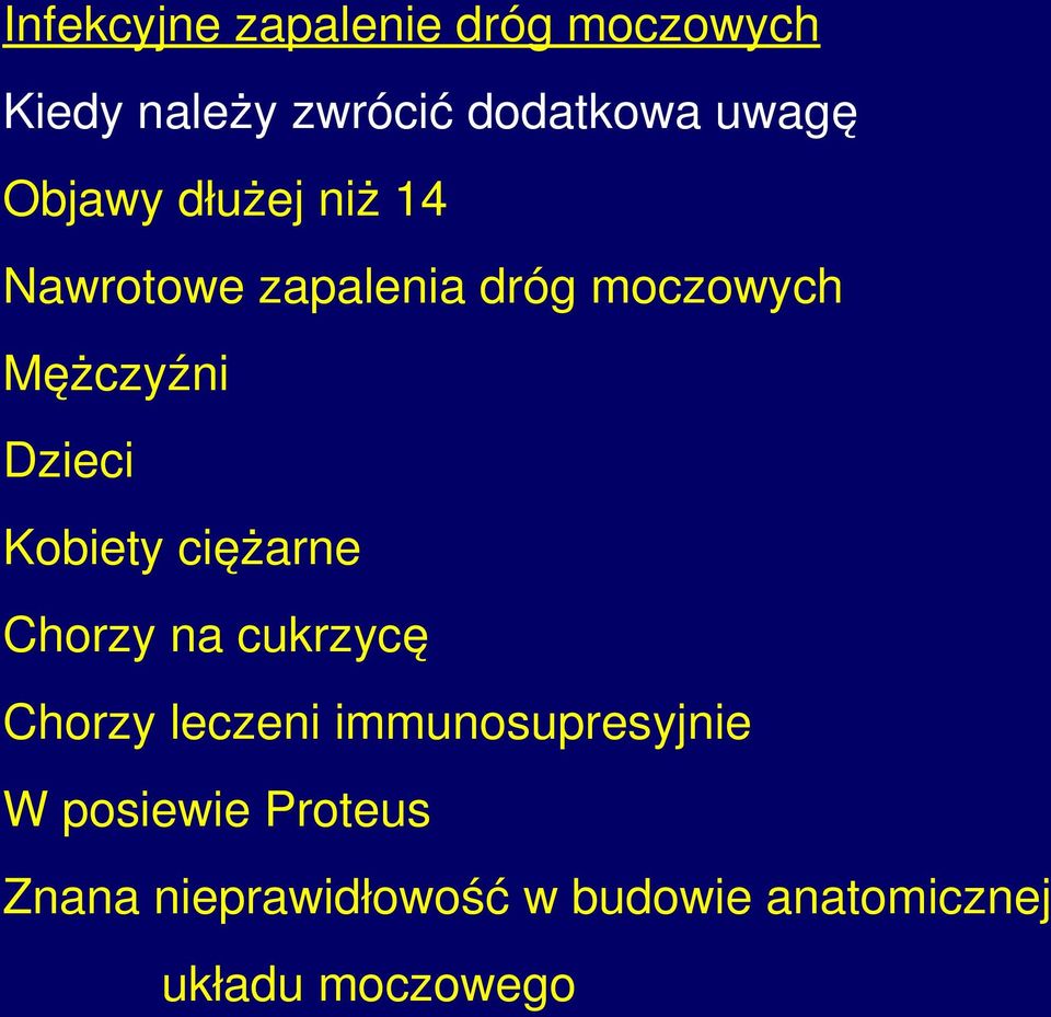 Kobiety ciężarne Chorzy na cukrzycę Chorzy leczeni immunosupresyjnie W