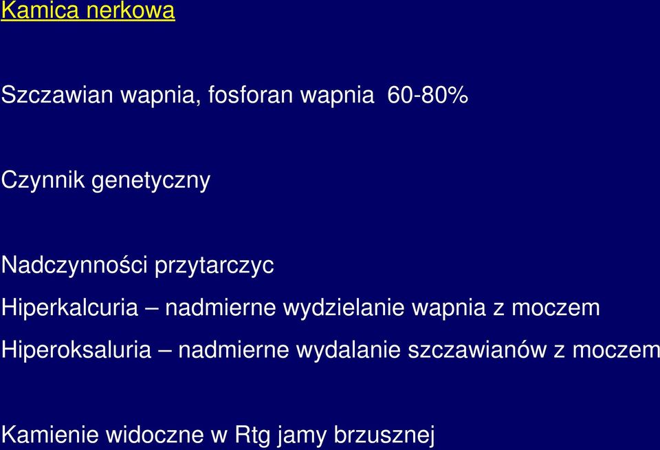 nadmierne wydzielanie wapnia z moczem Hiperoksaluria