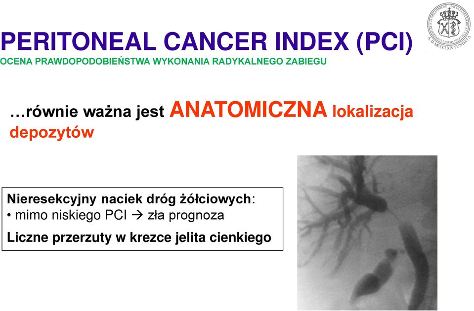 lokalizacja depozytów Nieresekcyjny naciek dróg żółciowych: