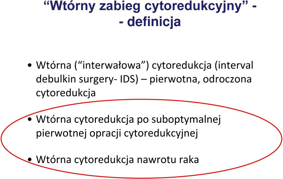 pierwotna, odroczona cytoredukcja Wtórna cytoredukcja po