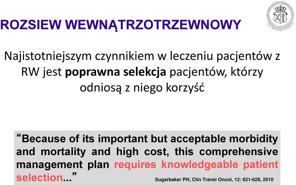 acceptable morbidity and mortality and high cost, this comprehensive management plan