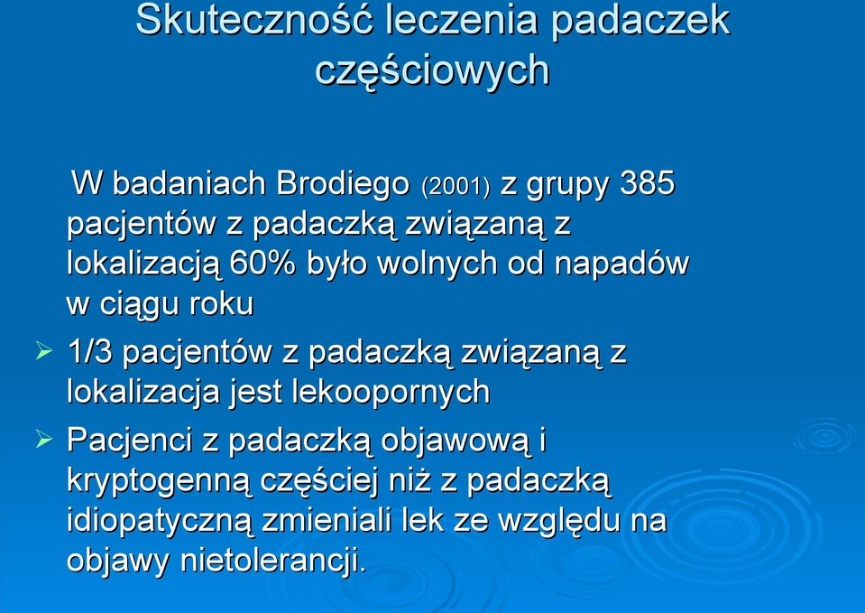 pacjentów z padaczką związaną z lokalizacja jest lekoopornych Pacjenci z padaczką objawową