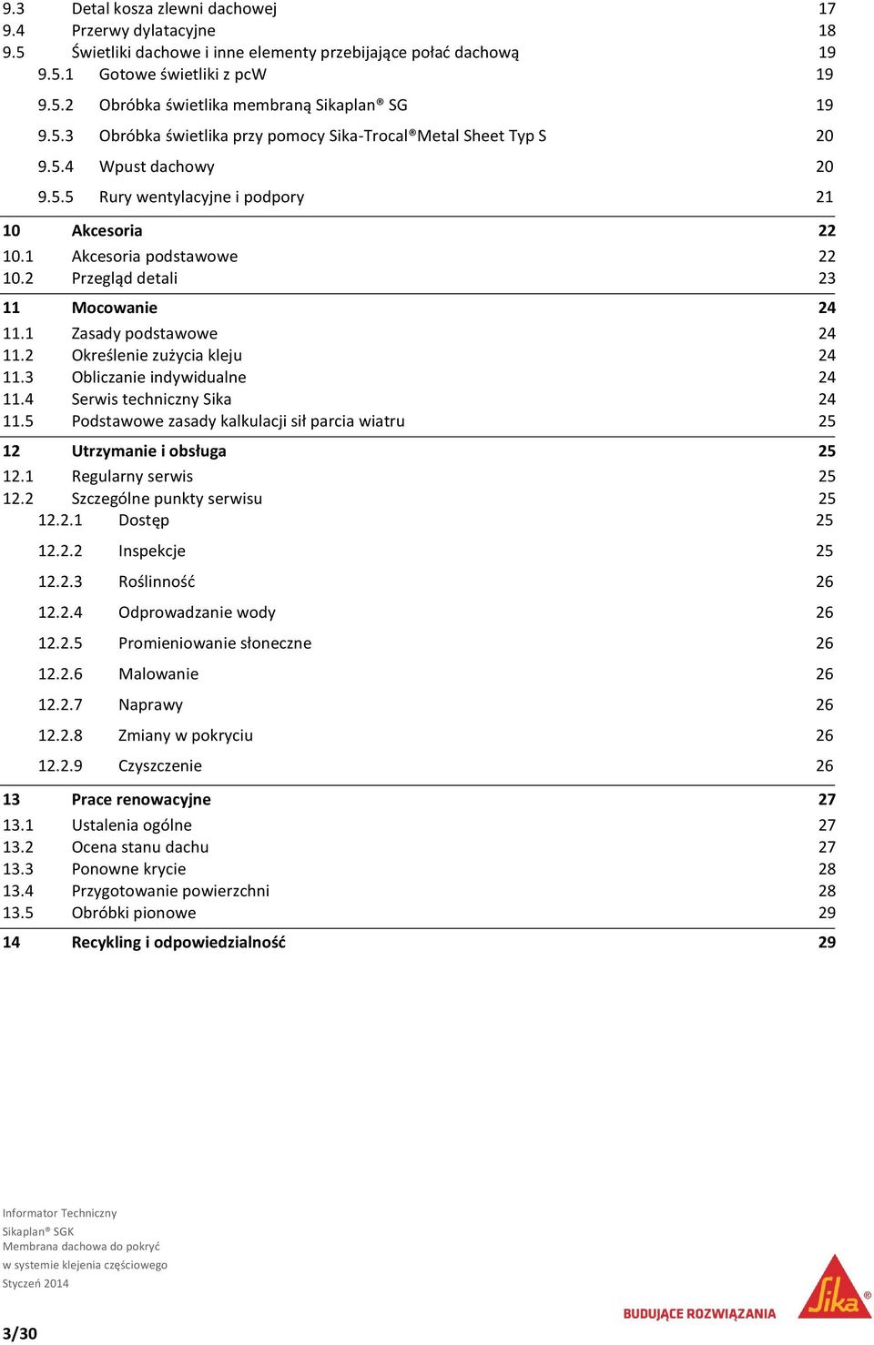 2 Przegląd detali 23 11 Mocowanie 24 11.1 Zasady podstawowe 24 11.2 Określenie zużycia kleju 24 11.3 Obliczanie indywidualne 24 11.4 Serwis techniczny Sika 24 11.