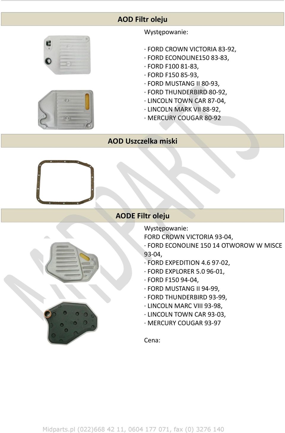 CROWN VICTORIA 93-04, FORD ECONOLINE 150 14 OTWOROW W MISCE 93-04, FORD EXPEDITION 4.6 97-02, FORD EXPLORER 5.