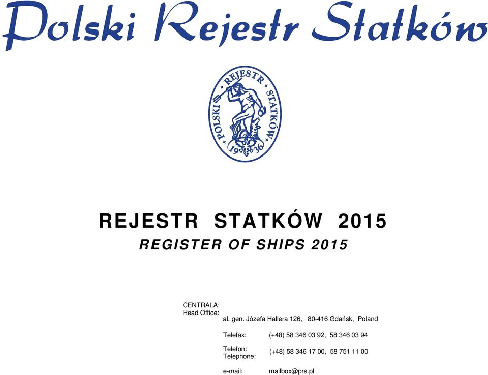 GDAŃSK Józefa Hallera 12, 80-41 Gdańsk, Poland Telefax: