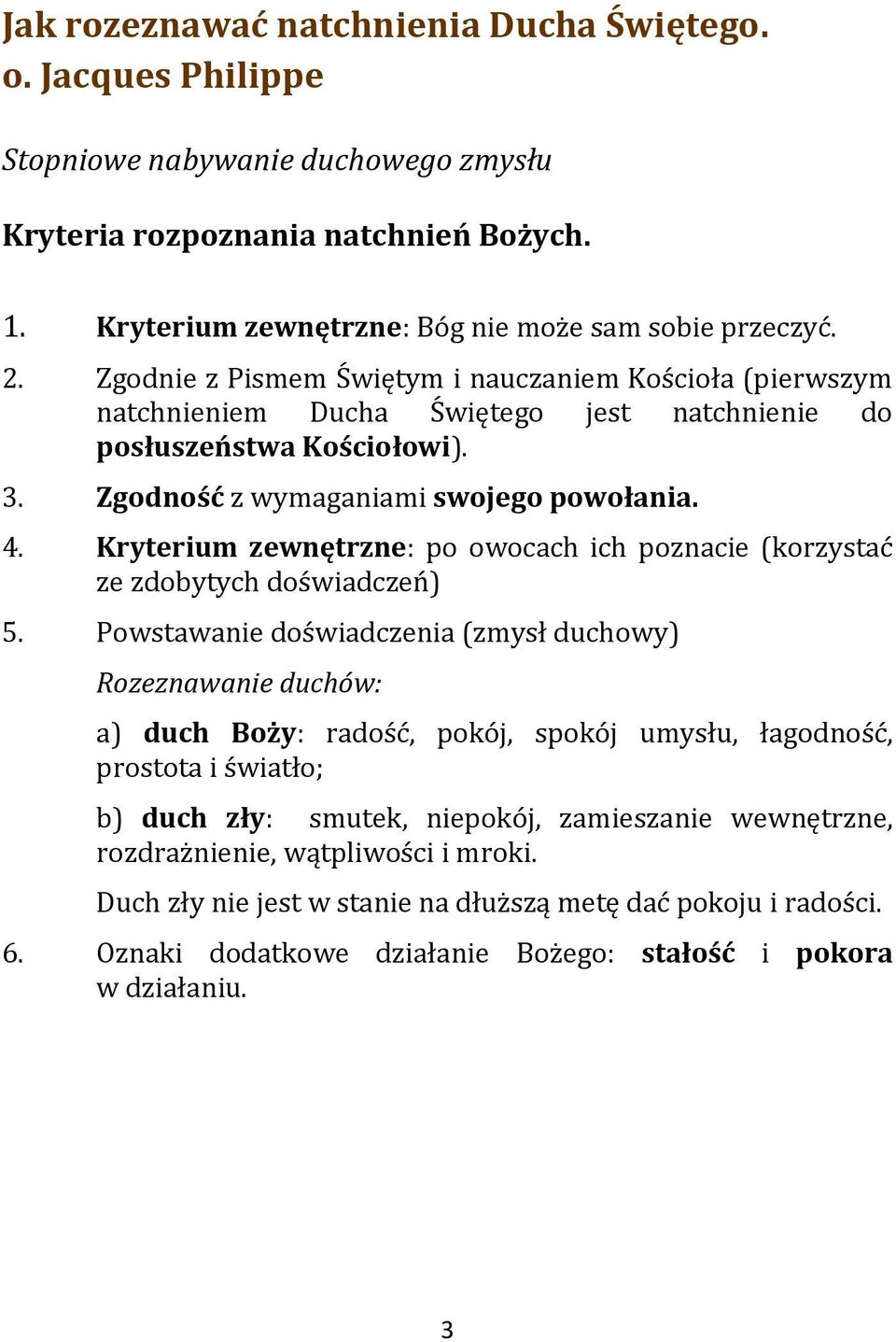 Kryterium zewnętrzne: po owocach ich poznacie (korzystać ze zdobytych doświadczeń) 5.