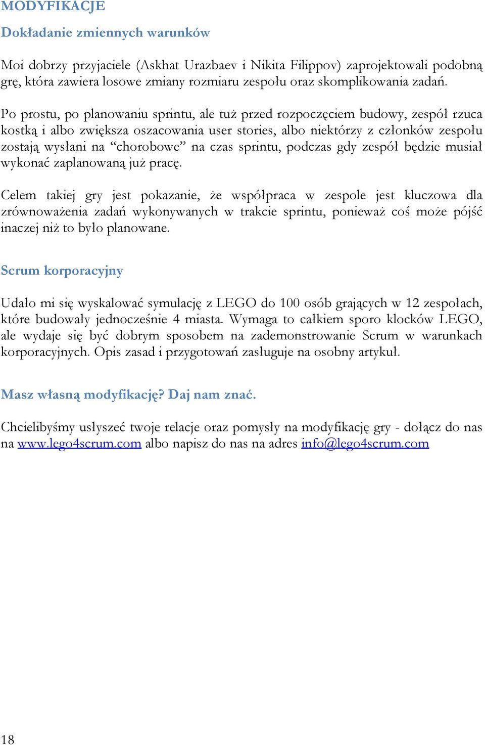 czas sprintu, podczas gdy zespół będzie musiał wykonać zaplanowaną już pracę.