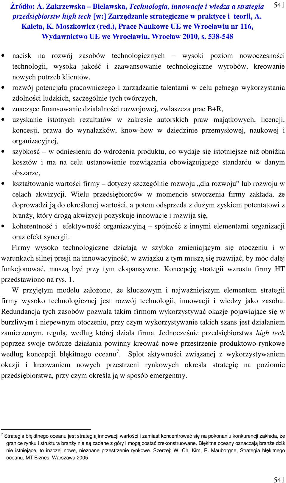 istotnych rezultatów w zakresie autorskich praw majątkowych, licencji, koncesji, prawa do wynalazków, know-how w dziedzinie przemysłowej, naukowej i organizacyjnej, szybkość w odniesieniu do