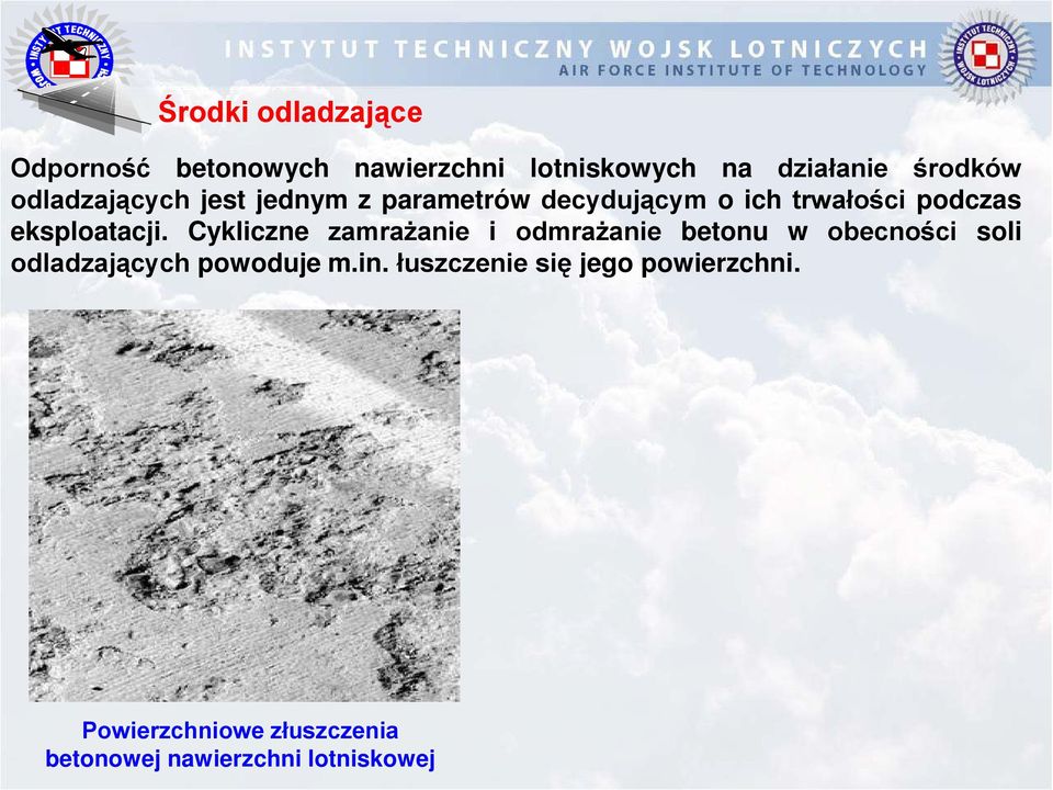 Cykliczne zamrażanie i odmrażanie betonu w obecności soli odladzających powoduje m.in.