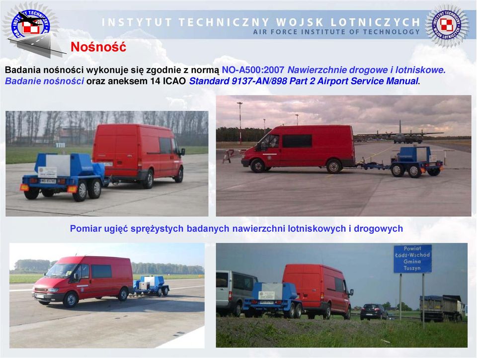Badanie nośności oraz aneksem 14 ICAO Standard 9137-AN/898 Part 2