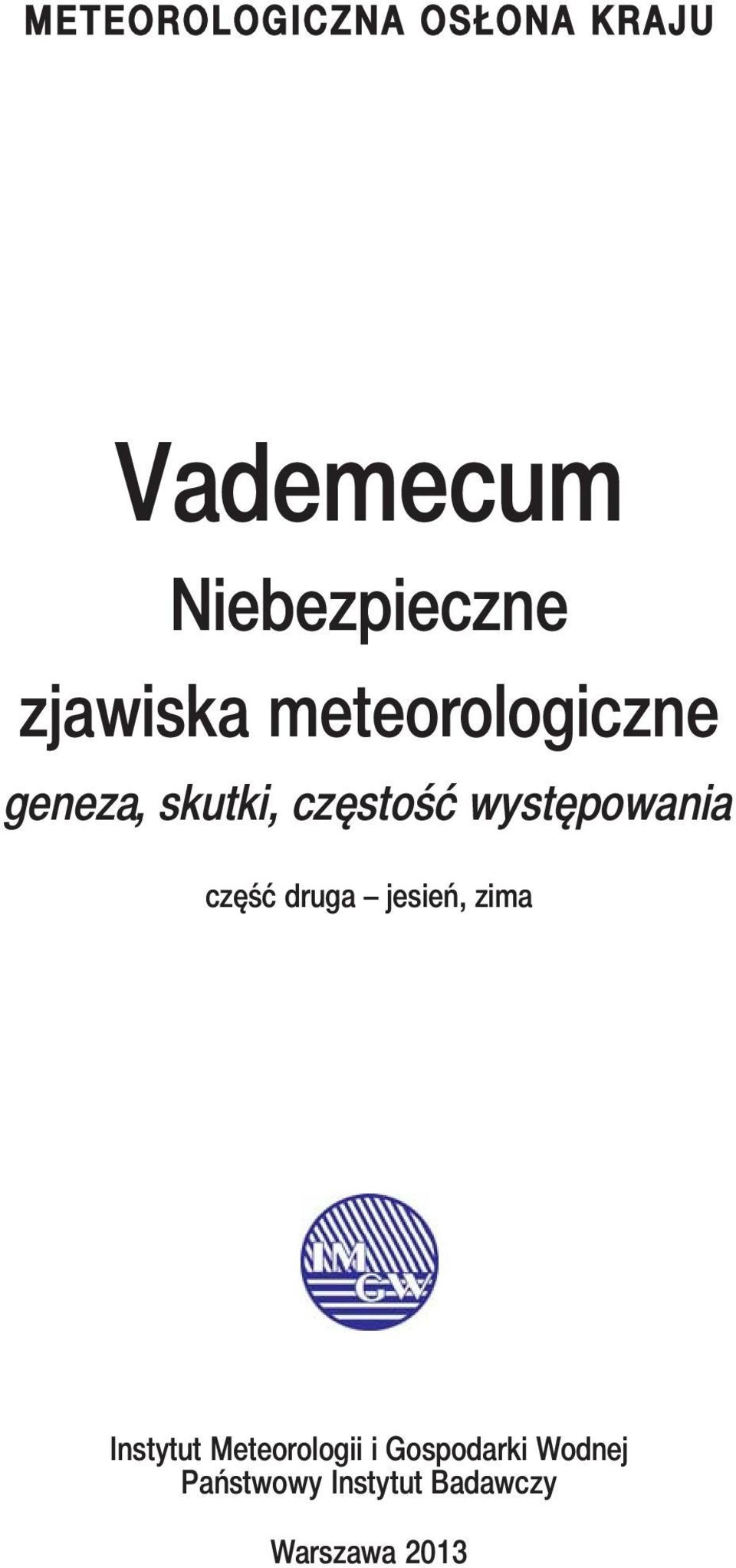 występowania część druga jesień, zima Instytut