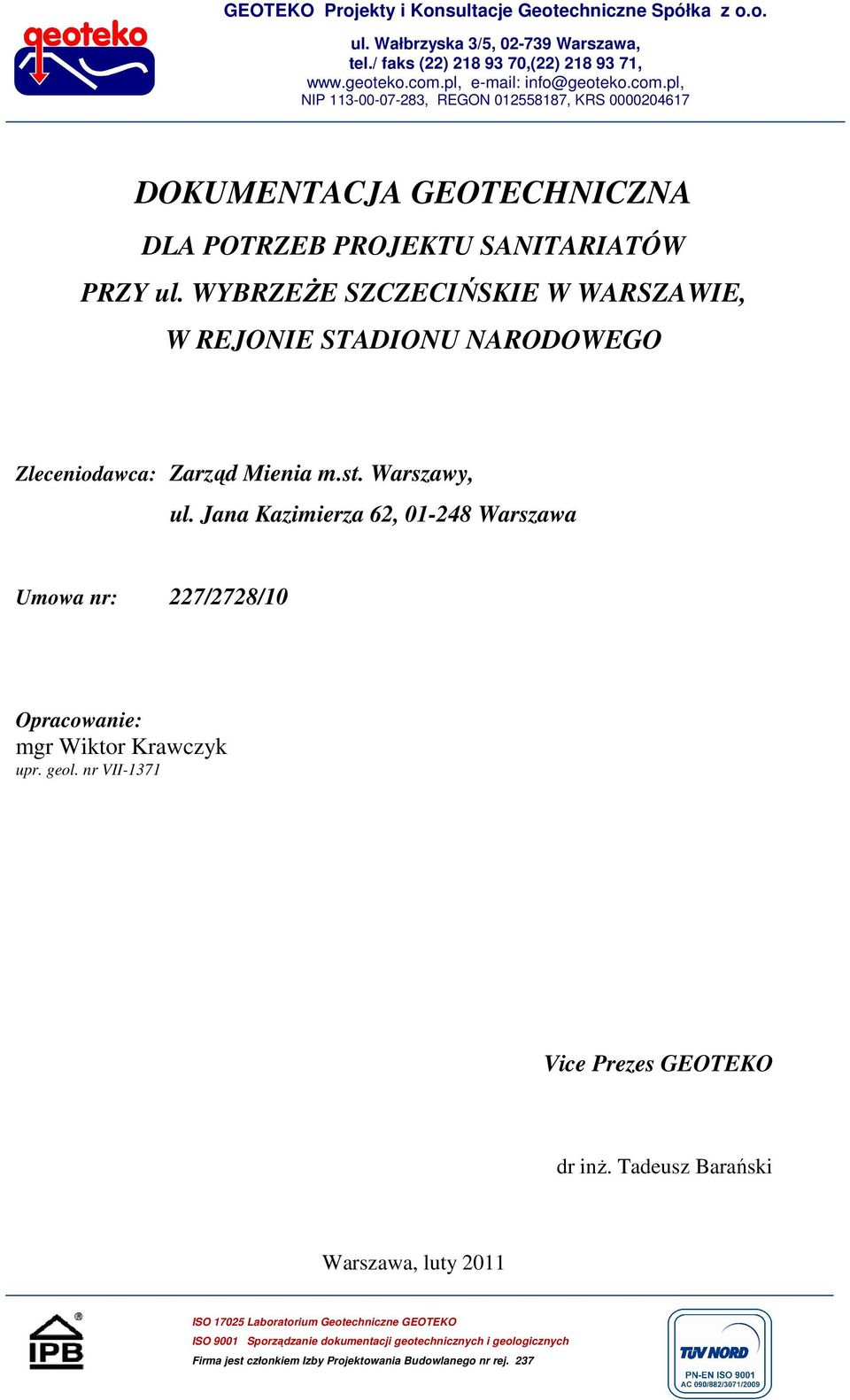 WYBRZEśE SZCZECIŃSKIE W WARSZAWIE, W REJONIE STADIONU NARODOWEGO Zleceniodawca: Zarząd Mienia m.st. Warszawy, ul.