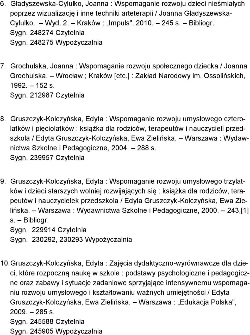 Ossolińskich, 1992. 152 s. Sygn. 212987 Czytelnia 8.