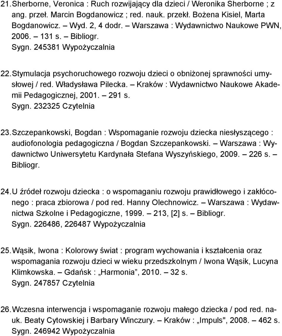 Kraków : Wydawnictwo Naukowe Akademii Pedagogicznej, 2001. 291 s. Sygn. 232325 Czytelnia 23.