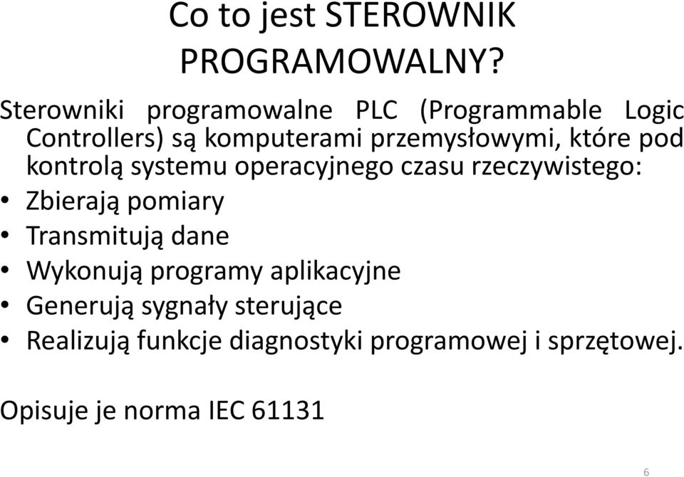 przemysłowymi, które pod kontrolą systemu operacyjnego czasu rzeczywistego: Zbierają