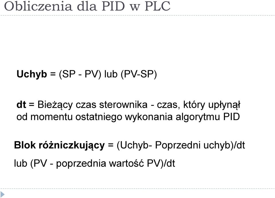 ostatniego wykonania algorytmu PID Blok różniczkujący =