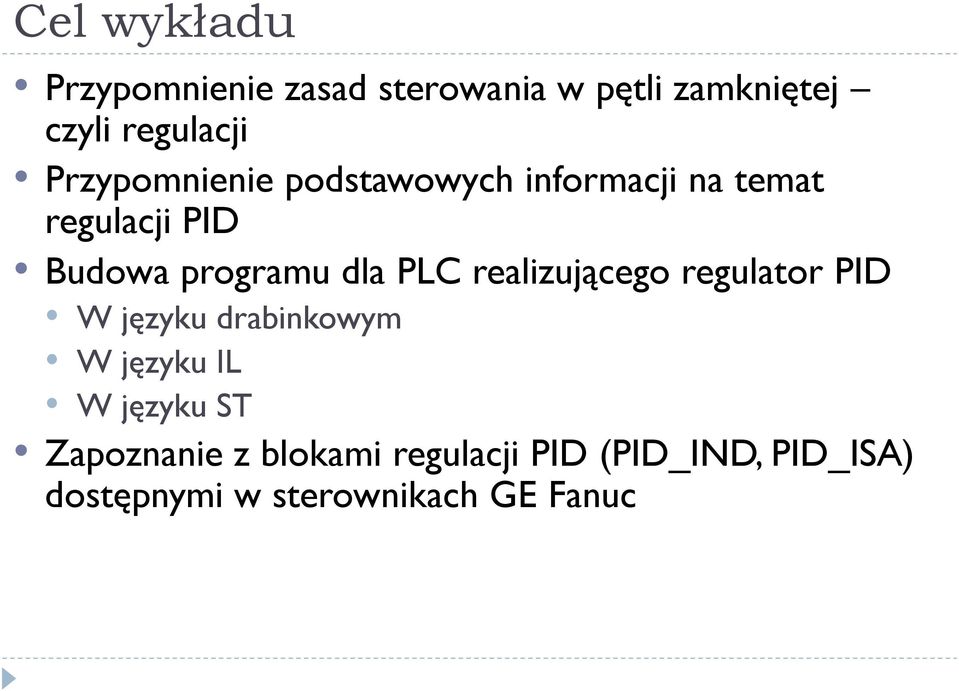 PLC realizującego regulator PID W języku drabinkowym W języku IL W języku ST