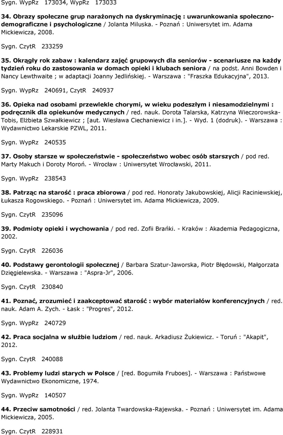 Okrągły rok zabaw : kalendarz zajęć grupowych dla seniorów - scenariusze na każdy tydzień roku do zastosowania w domach opieki i klubach seniora / na podst.