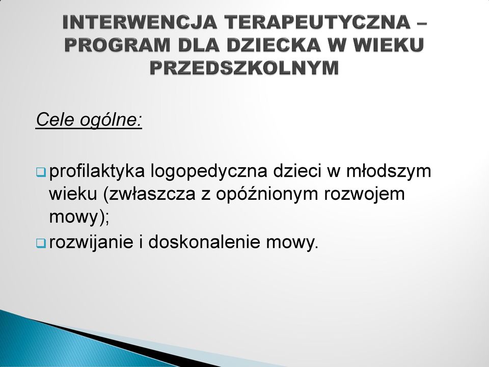 wieku (zwłaszcza z opóźnionym