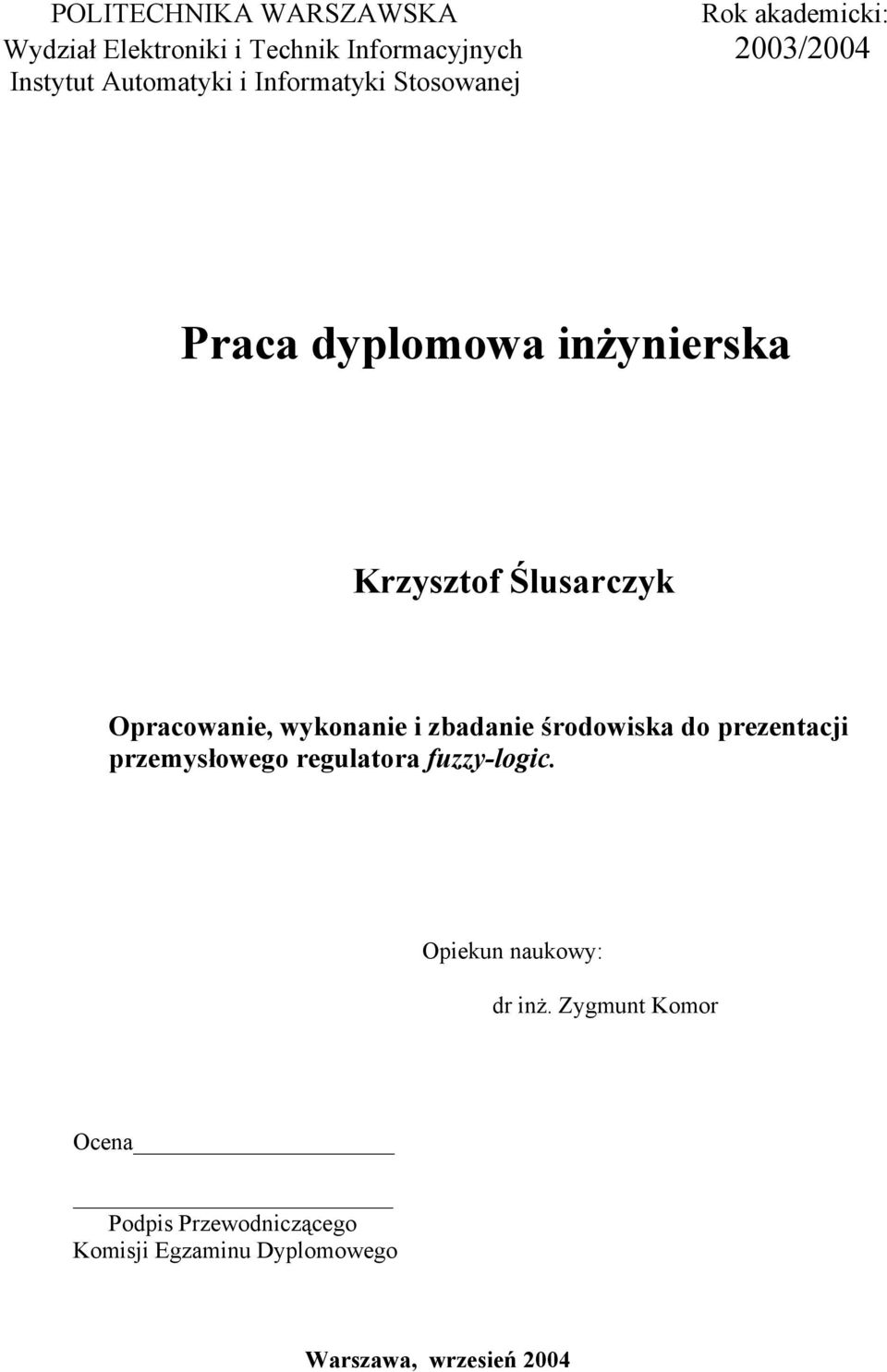 Opracowanie, wykonanie i zbadanie środowiska do prezentacji przemysłowego regulatora fuzzy-logic.