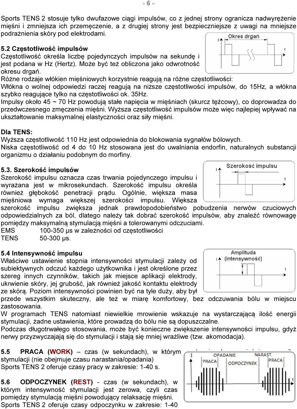 Może być też obliczona jako odwrotność okresu drgań.