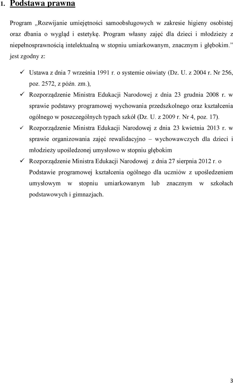 Nr 256, poz. 2572, z późn. zm.), Rozporządzenie Ministra Edukacji Narodowej z dnia 23 grudnia 2008 r.
