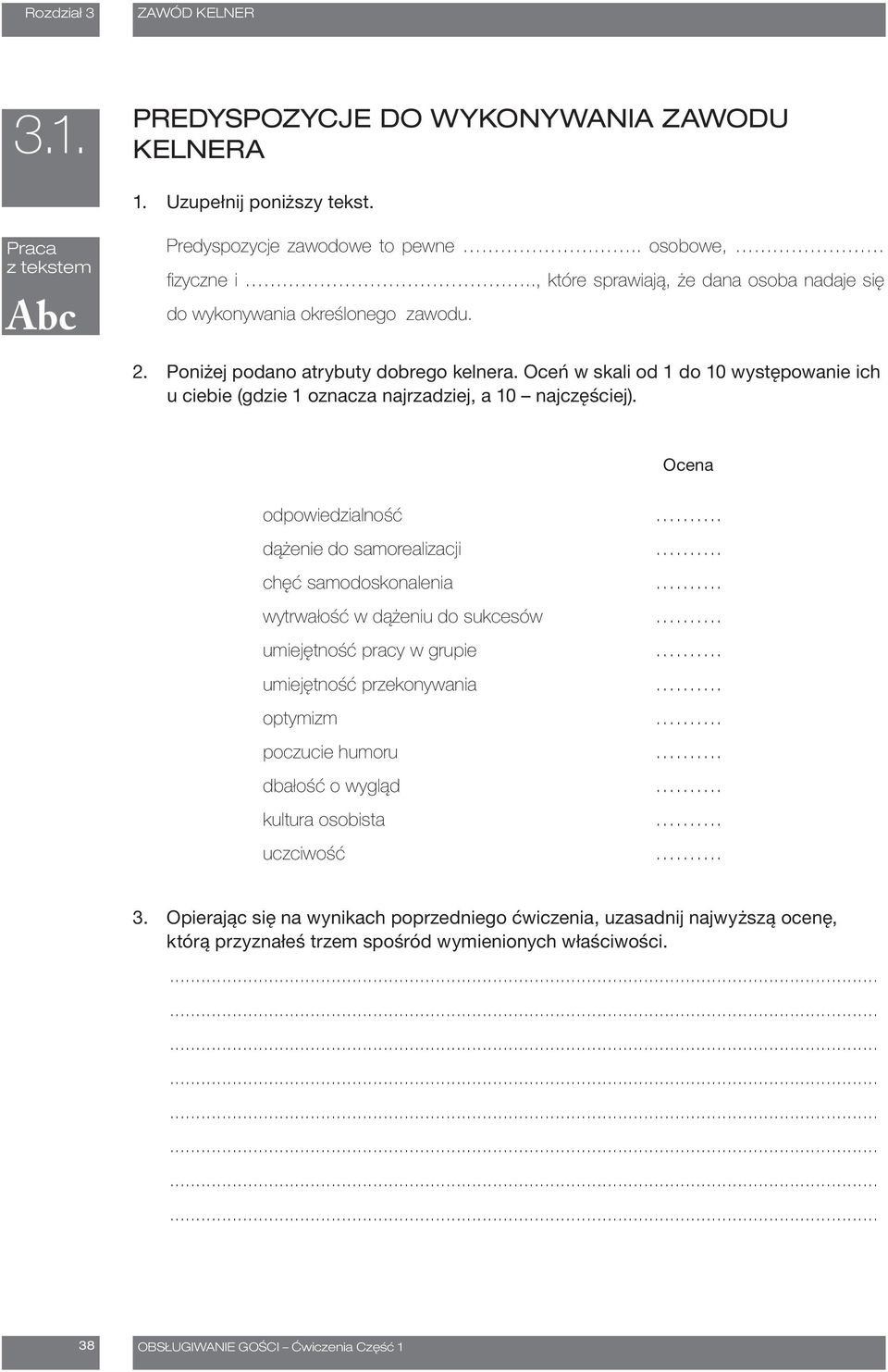Oceń w skali od 1 do 10 występowanie ich u ciebie (gdzie 1 oznacza najrzadziej, a 10 najczęściej).
