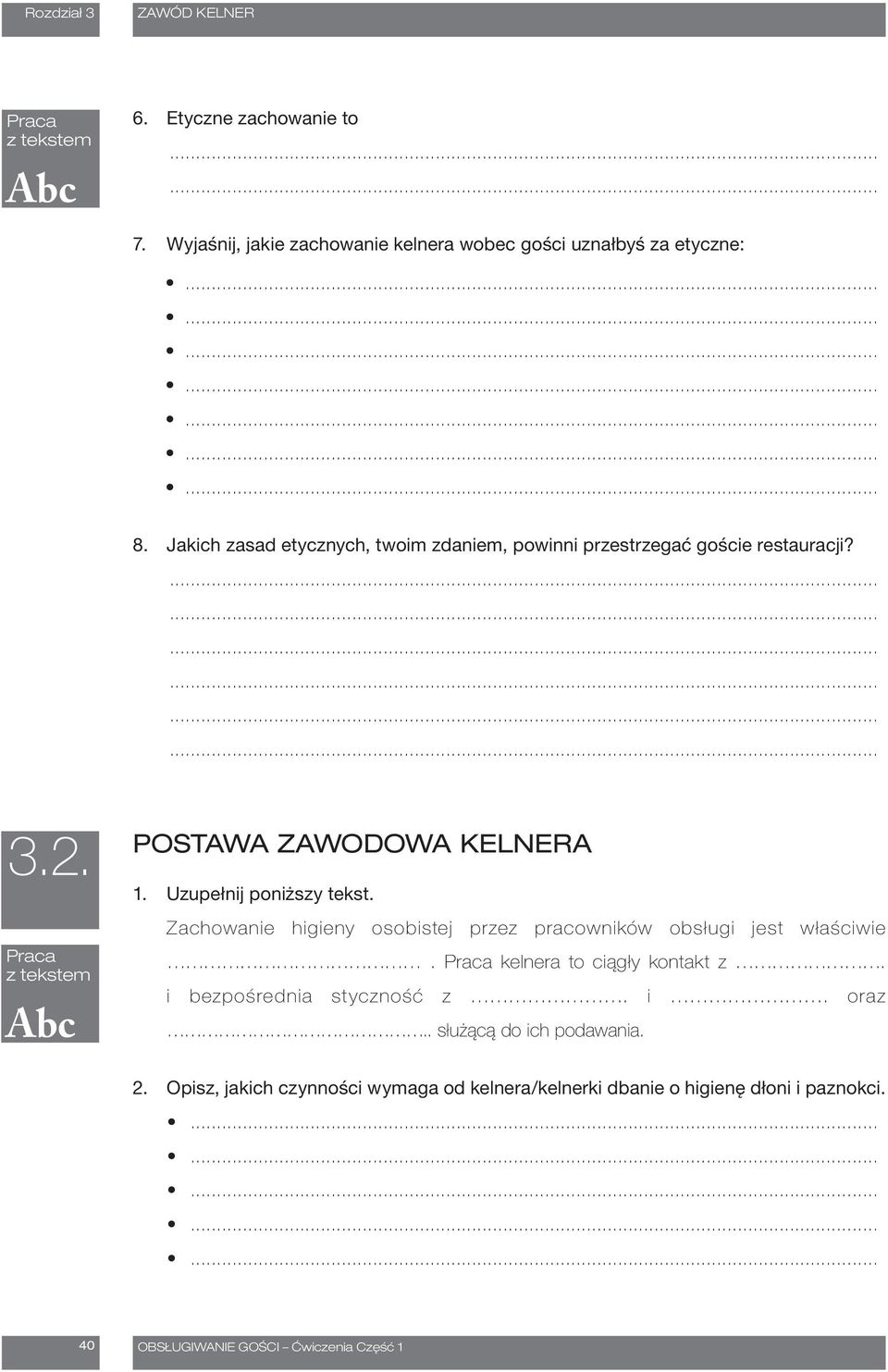 Zachowanie higieny osobistej przez pracowników obsługi jest właściwie. kelnera to ciągły kontakt z. i bezpośrednia styczność z. i. oraz.
