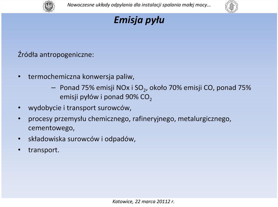 90% CO 2 wydobycie i transport surowców, procesy przemysłu chemicznego,
