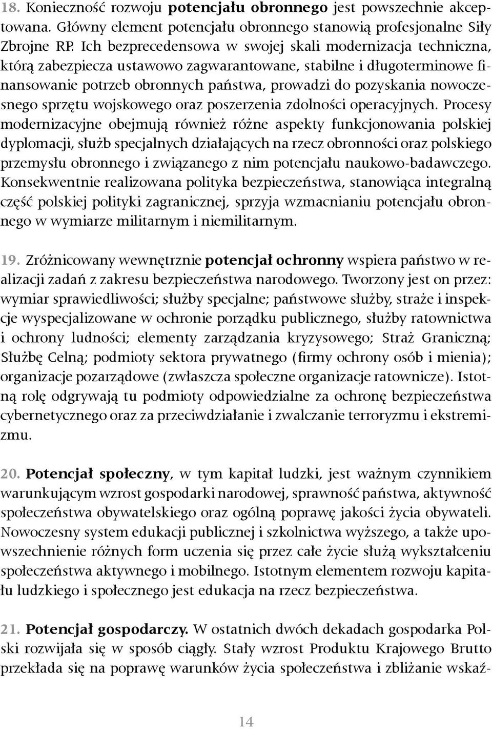 nowoczesnego sprzętu wojskowego oraz poszerzenia zdolności operacyjnych.
