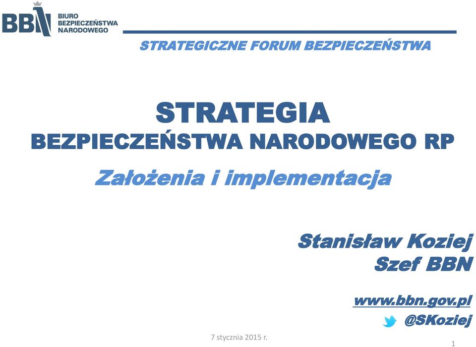 Założenia i implementacja Stanisław Koziej