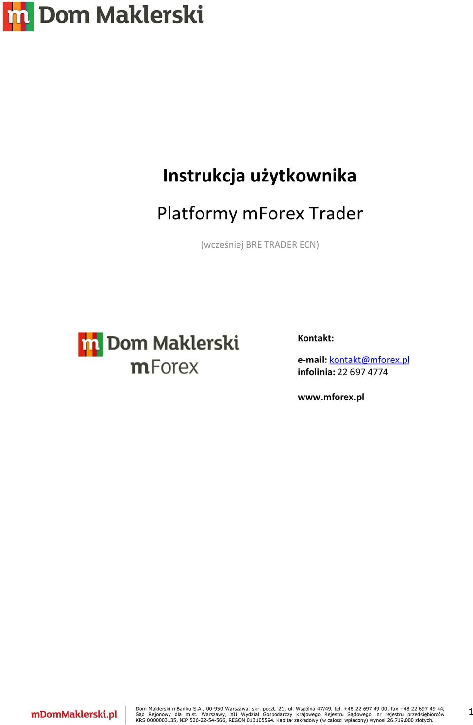 ECN) Kontakt: e-mail: kontakt@mforex.