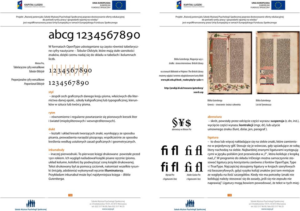 0 0 styl zespół cech graficznych danego kroju pisma, właściwych dla liternictwa danej epoki,. szkoły kaligraficznej lub typograficznej, kierunków w sztuce lub twórcy pisma.
