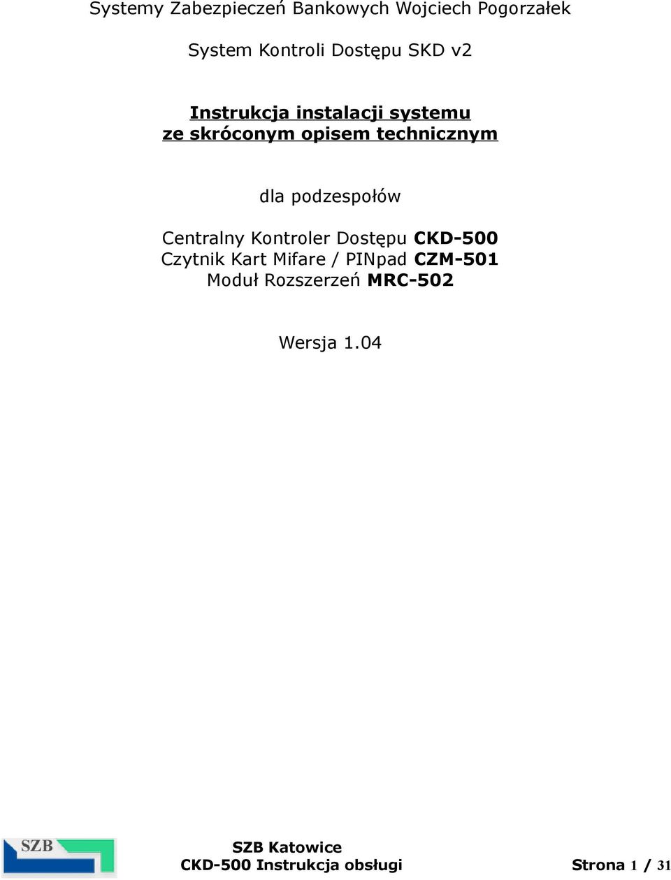 podzespołów Centralny Kontroler Dostępu CKD-500 Czytnik Kart Mifare / PINpad