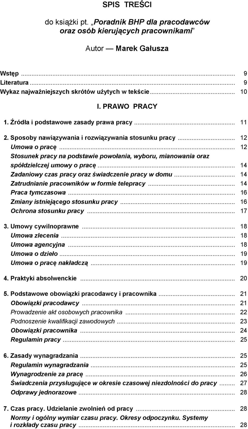 .. 12 Stosunek pracy na podstawie powołania, wyboru, mianowania oraz spółdzielczej umowy o pracę... 14 Zadaniowy czas pracy oraz świadczenie pracy w domu.