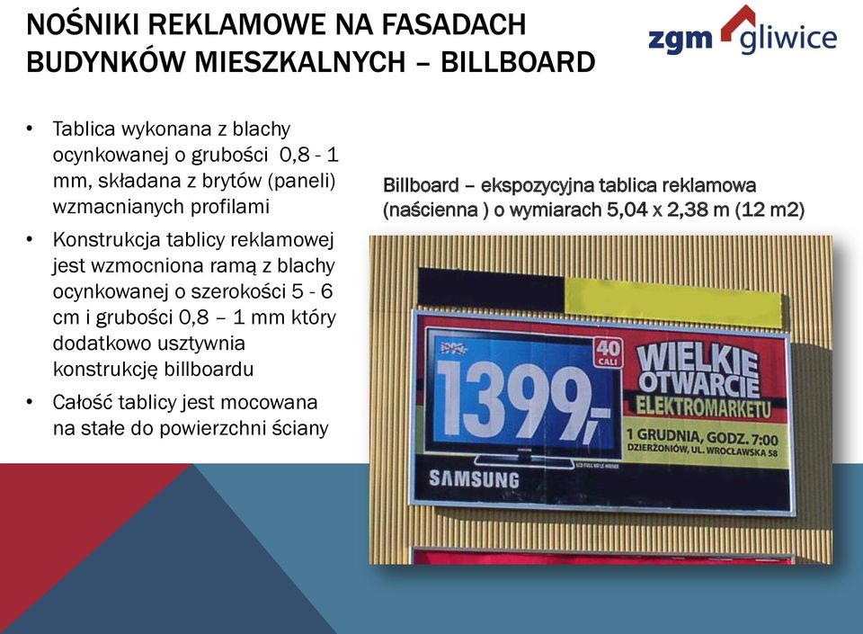 ocynkowanej o szerokości 5-6 cm i grubości 0,8 1 mm który dodatkowo usztywnia konstrukcję billboardu Całość tablicy