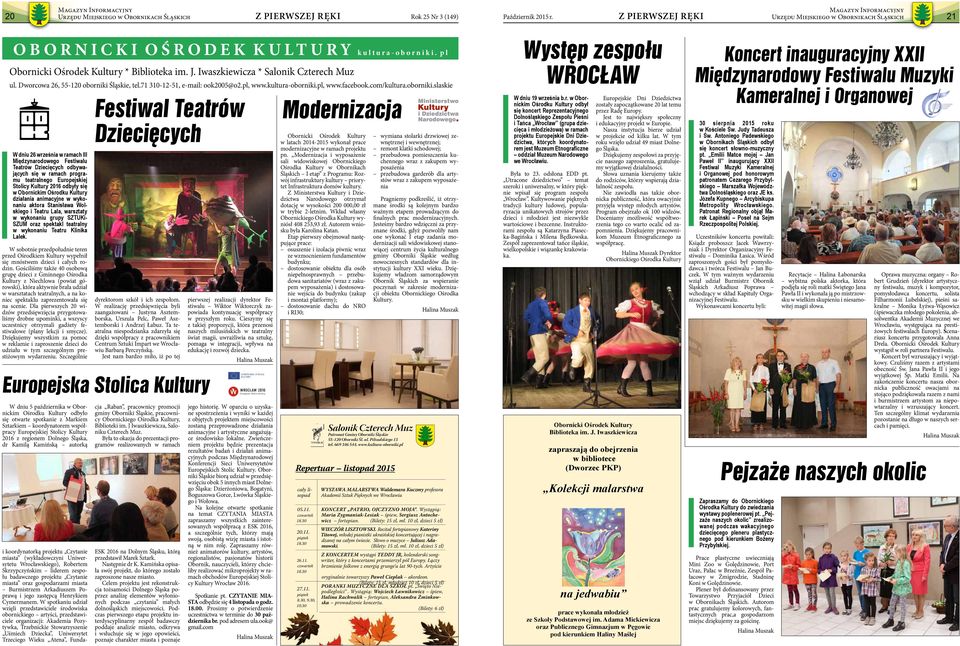 Śląskie, tel.71 310-12-51, e-mail: ook2005@o2.pl, www.kultura-oborniki.