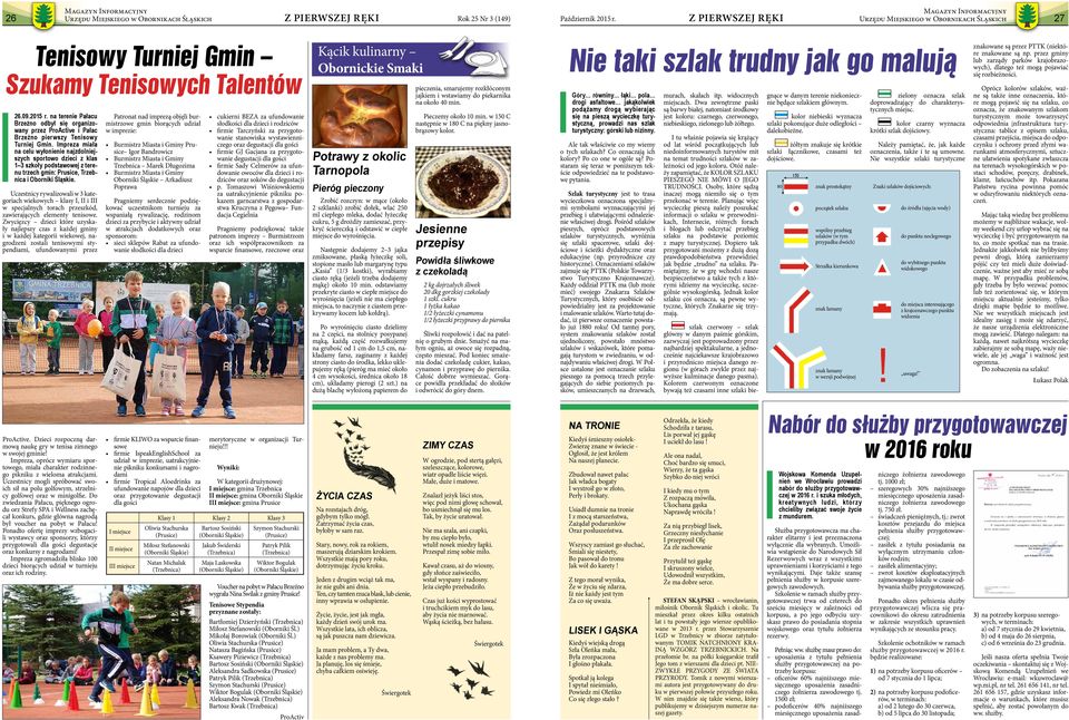 Impreza miała na celu wyłonienie najzdolniejszych sportowo dzieci z klas 1 3 szkoły podstawowej z terenu trzech gmin: Prusice, Trzebnica i Oborniki Śląskie.
