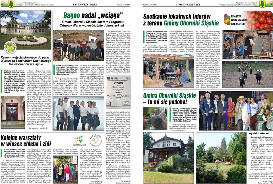 Program Odnowy Zabytkowy zespół pałacowo- -parkowy w Bagnie jest niezwykle cennym obiektem na mapie tras turystycznych Dolnego Śląska.
