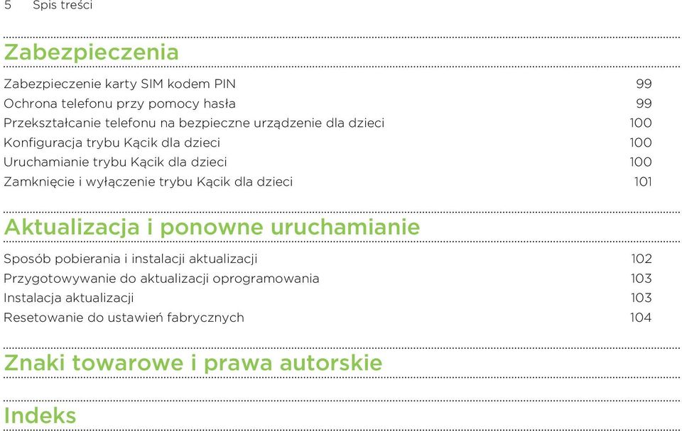 wyłączenie trybu Kącik dla dzieci 101 Aktualizacja i ponowne uruchamianie Sposób pobierania i instalacji aktualizacji 102