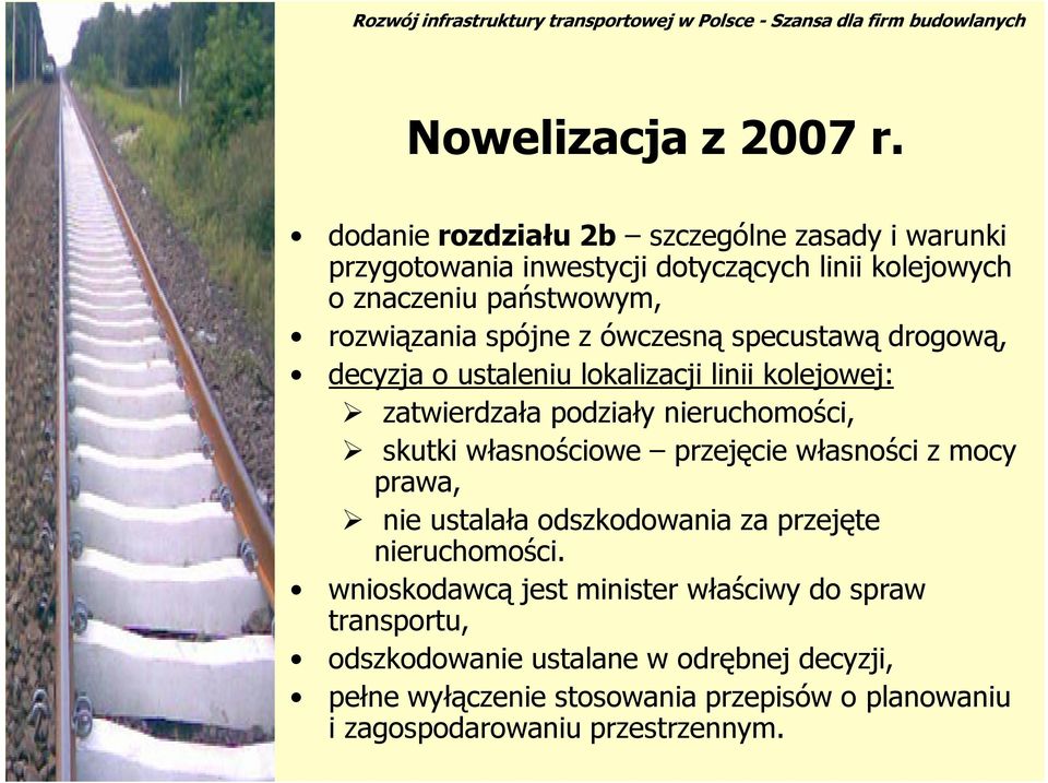 spójne z ówczesną specustawą drogową, decyzja o ustaleniu lokalizacji linii kolejowej: zatwierdzała podziały nieruchomości, skutki własnościowe