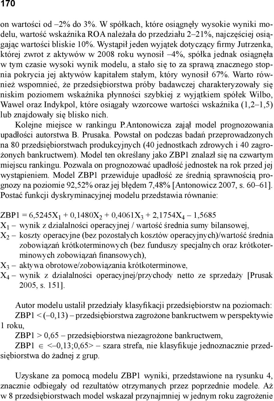 pokrycia jej aktywów kapitałem stałym, który wynosił 67%.