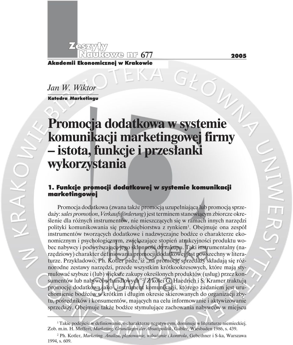 stanowiącym zbiorcze określenie dla różnych instrumentów, nie mieszczących się w ramach innych narzędzi polityki komunikowania się przedsiębiorstwa z rynkiem 1.