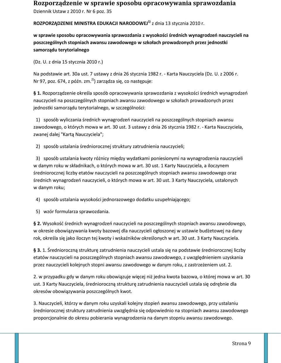 terytorialnego (Dz. U. z dnia 15 stycznia 2010 r.) Na podstawie art. 30a ust. 7 ustawy z dnia 26 stycznia 1982 r. - Karta Nauczyciela (Dz. U. z 2006 r. Nr 97, poz. 674, z późn. zm.