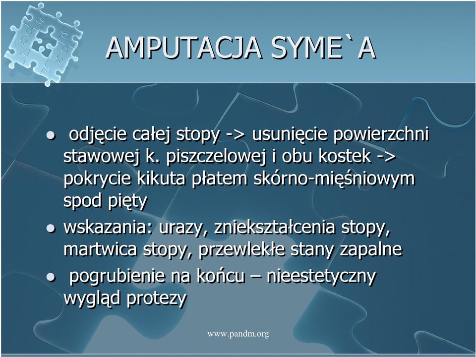 skórno-mięśniowym spod pięty wskazania: urazy, zniekształcenia stopy,