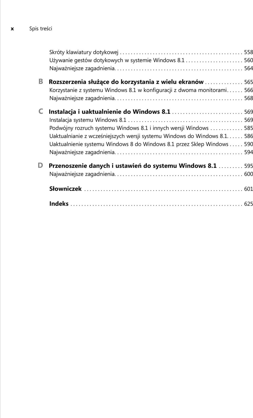 ..... 566 Najważniejsze zagadnienia............................................... 568 C Instalacja i uaktualnienie do Windows 8.1.......................... 569 Instalacja systemu Windows 8.1.......................................... 569 Podwójny rozruch systemu Windows 8.