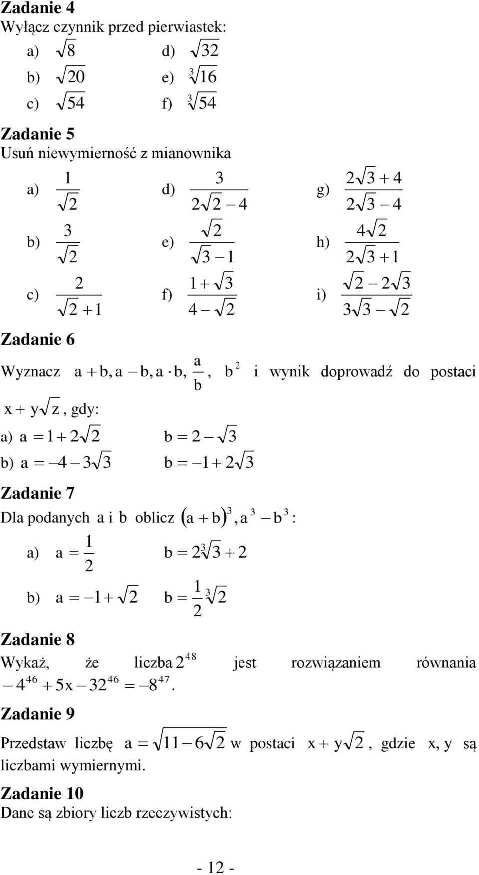 b) a b g) h) i) a, b i wynik doprowadź do postaci b Zadanie 8 Wykaż, że liczba 8 jest rozwiązaniem równania 6 6 7 8.