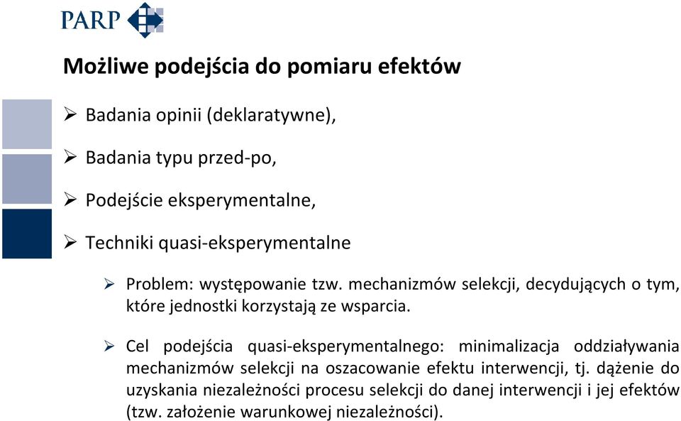 mechanizmów selekcji, decydujących o tym, które jednostki korzystają ze wsparcia.